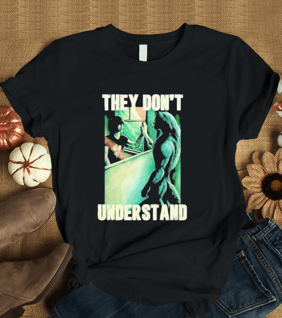 They Don't Understand Werewolf Mirror Reflection T-Shirt