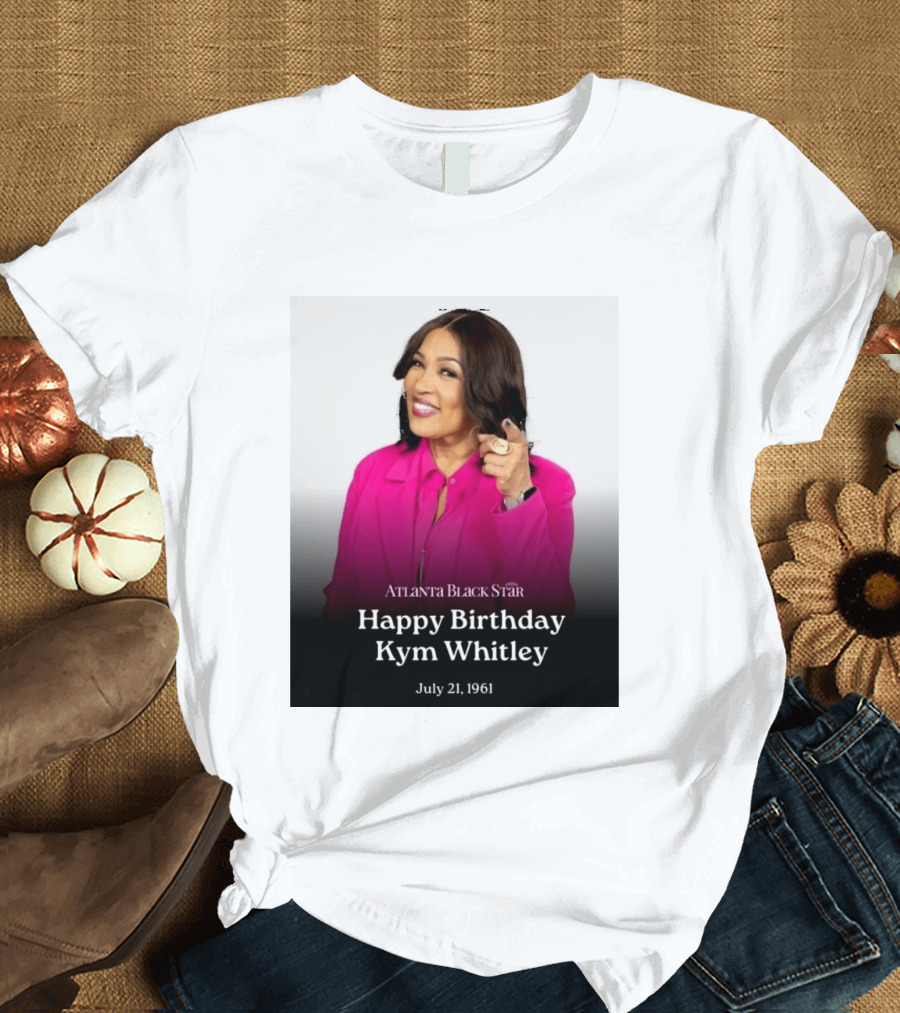 Atlanta Black Star Happy Birthday Kym Whitley July 21 1961 T-Shirt
