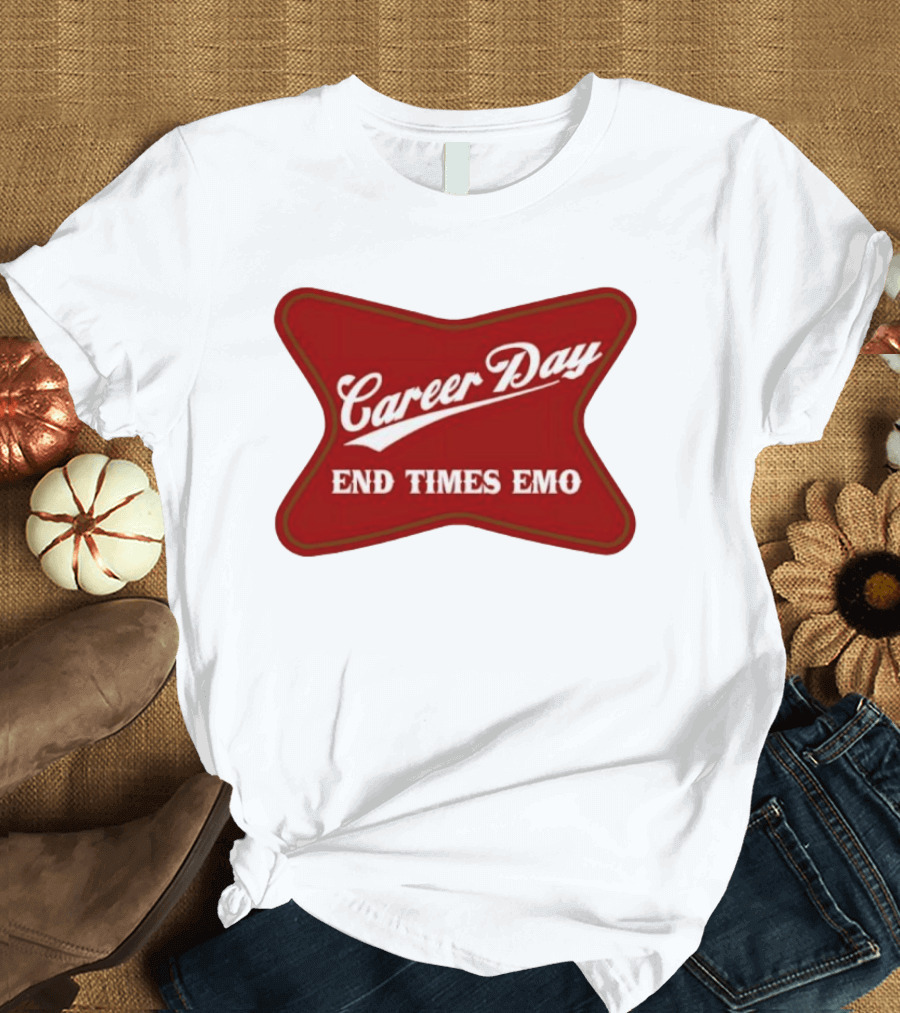 Career Day End Times Emo Runnin Out Of Things To Quit T-Shirt