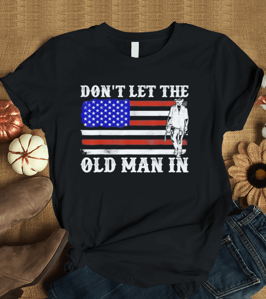 Don't Let The Old Man In American Flag Cowboy T-Shirt