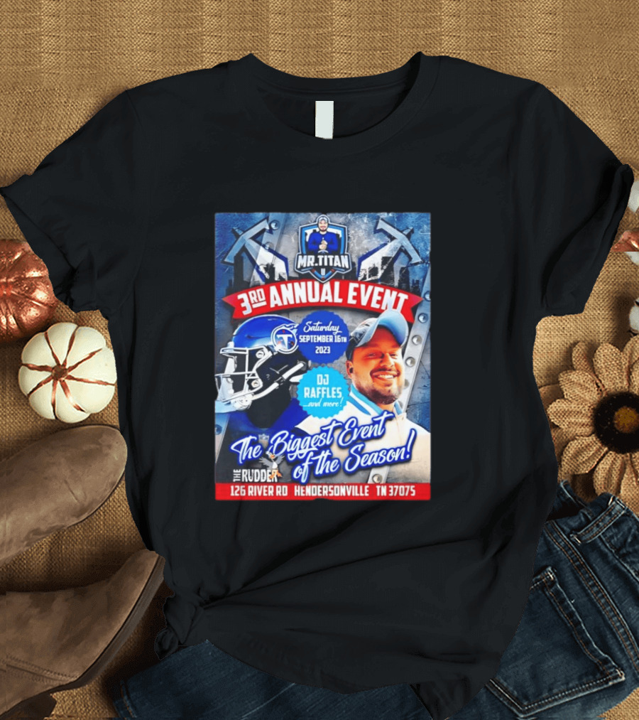 Mr Titan 3rd Annual Event 2023 September 16th DJ Raffles Titans Hendersonville T-Shirt