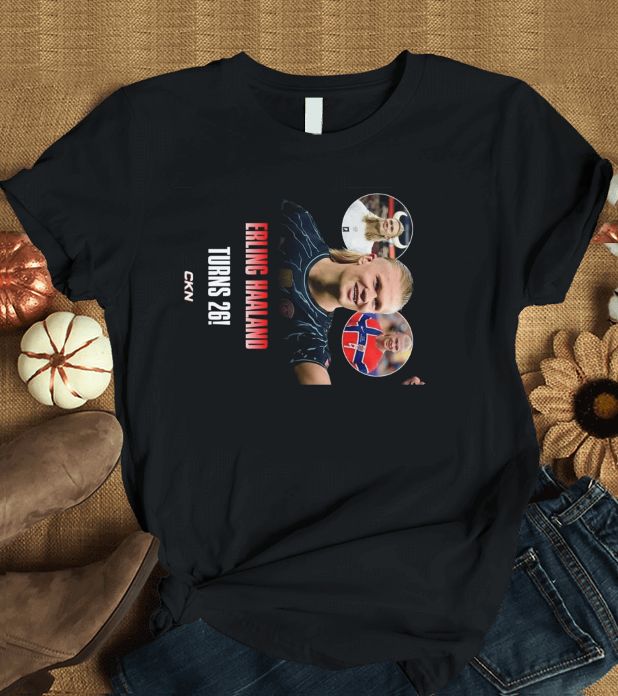 Erling Haaland Turns 26 CKN T-Shirt