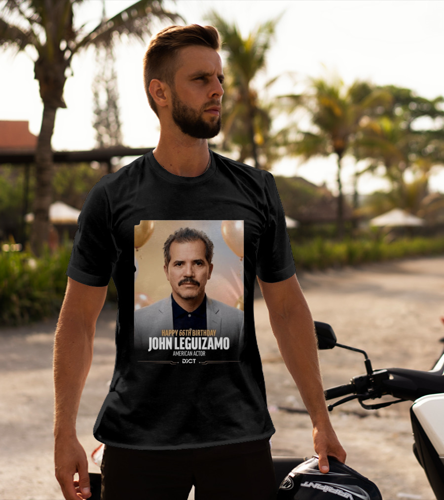 Happy 66th Birthday John Leguizamo American Actor T-Shirt