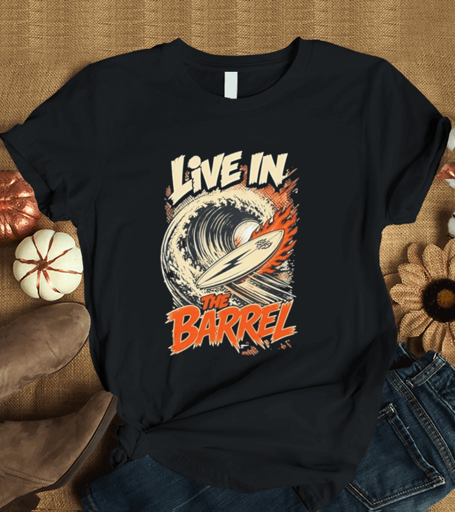 Live In The Barrel Flaming Surfboard Surf T-Shirt