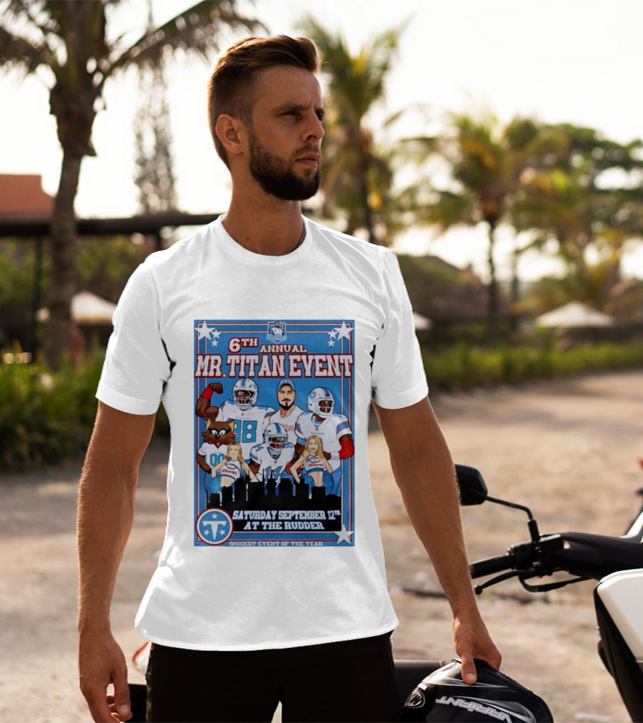 6th Annual Mr Titan Event Saturday September 12th At The Rudder T-Shirt