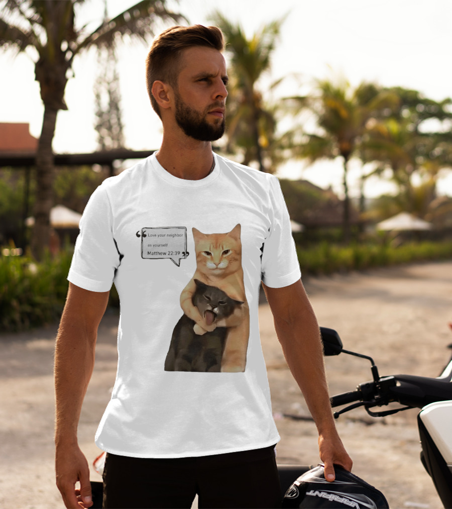 Cats Love Your Neighbor As Yourself Matthew 22:39 Hugging Cats T-Shirt