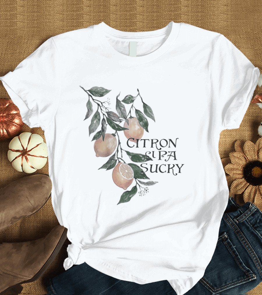 Citron Si Pa Sucky Lemon Botanical Citrus T-Shirt