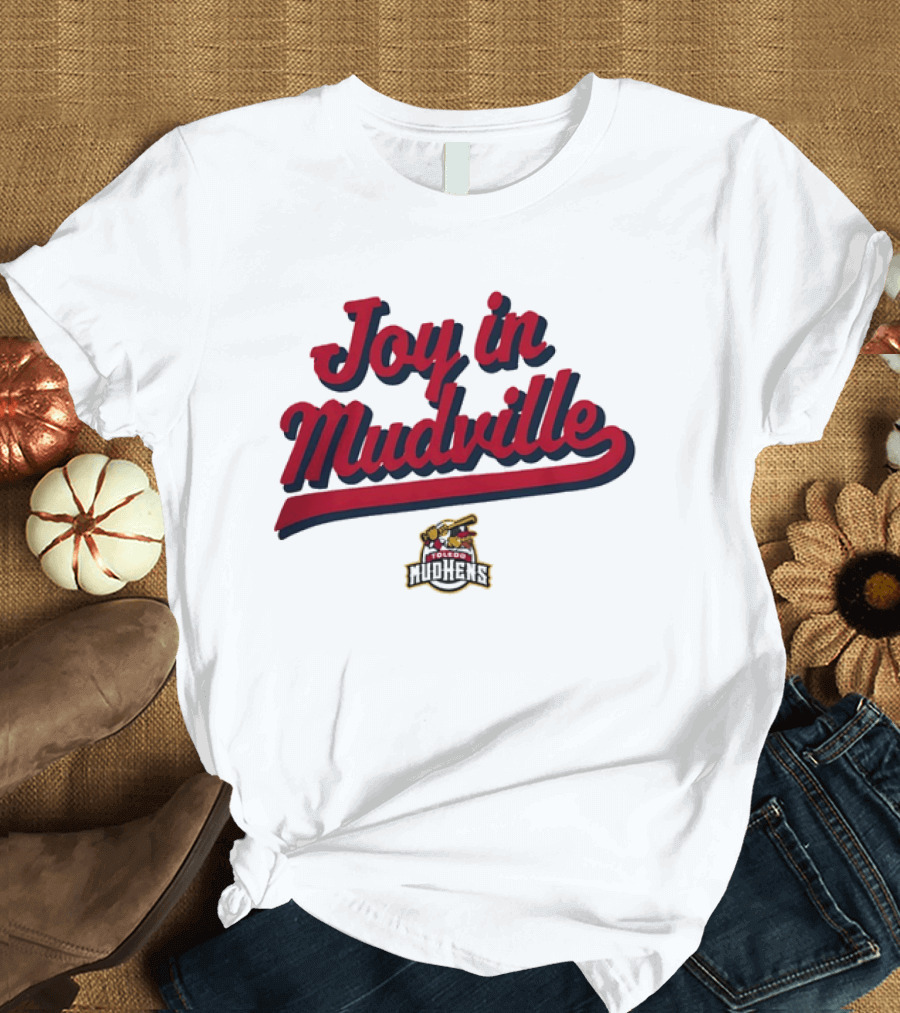 Toledo Mud Hens Joy In Mudville Baseball Team T-Shirt