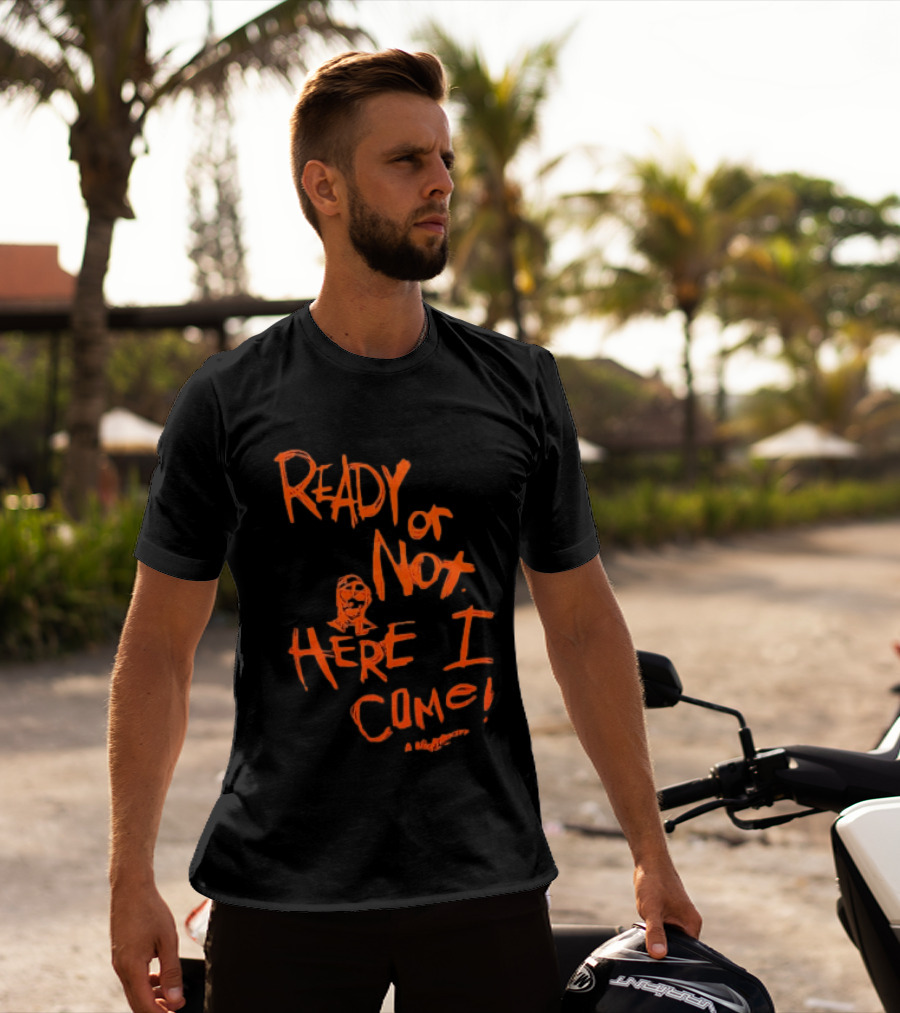 A Nightmare On Elm Street Freddy Krueger Ready Or Not Here I Come T-Shirt