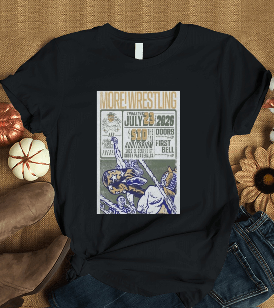 MORE Wrestling Sid The Cat Auditorium South Pasadena July 23 2026 Tour Event Pete Avalon Presents T-Shirt