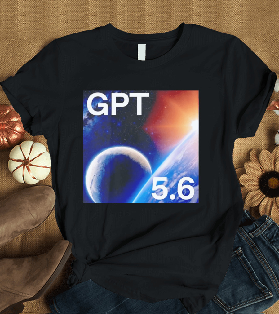 GPT 5.6 Space Planet Universe Cosmic Exploration T-Shirt