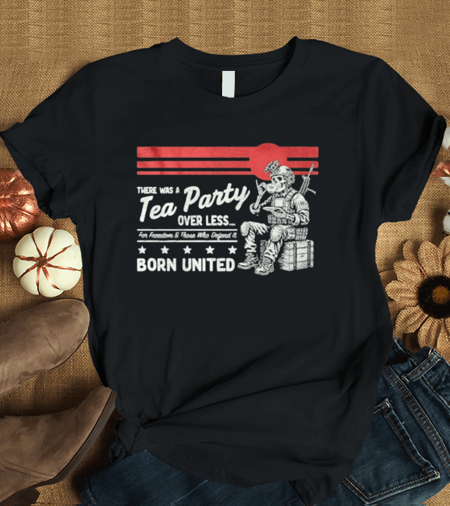 Skeleton Soldier Tea Party For Freedom Born United T-Shirt