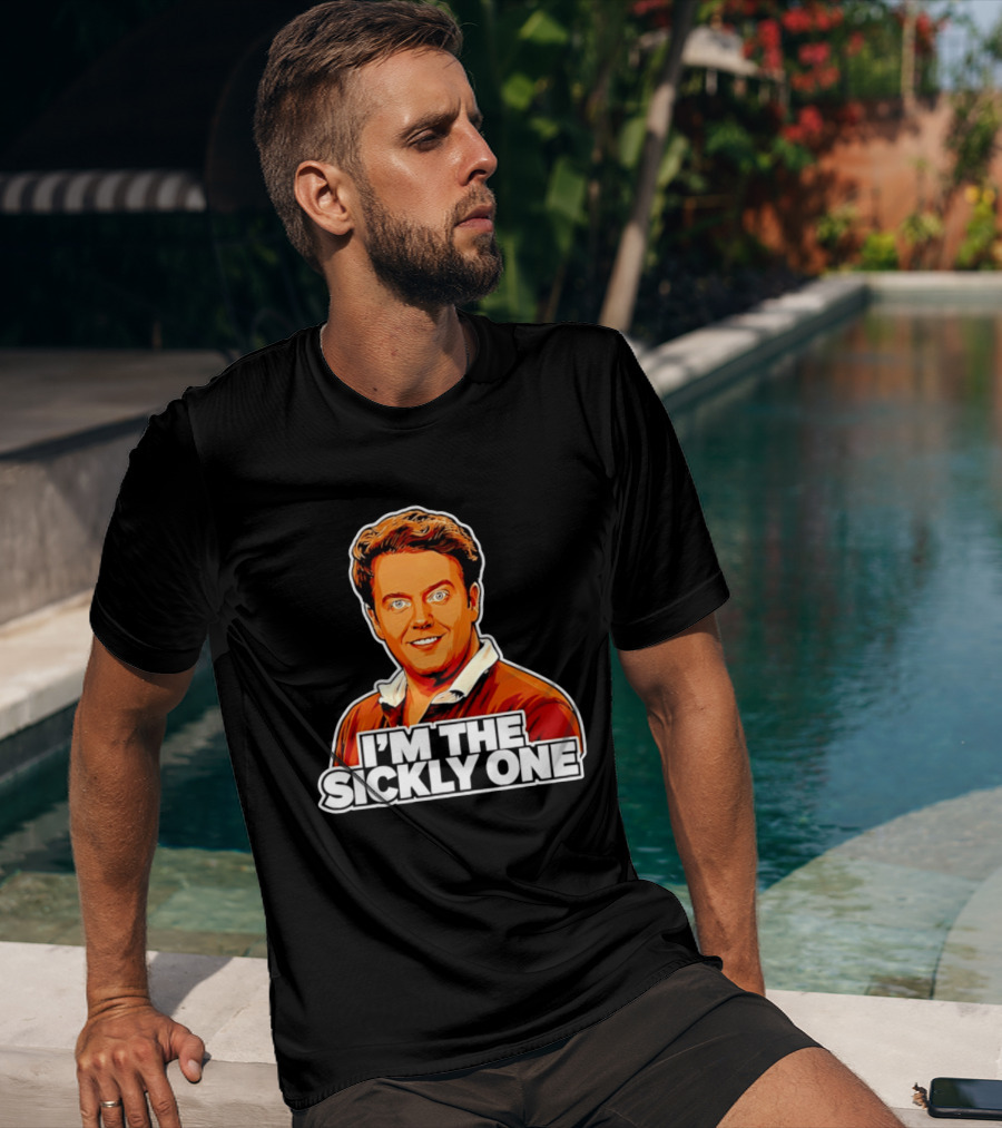I'm The Sickly One T-Shirt
