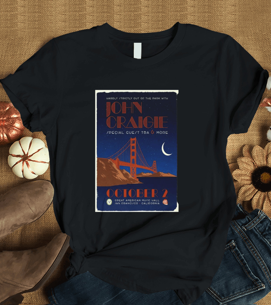 Hardly Strictly Out Of The Park With John Craigie Special Guest TBA San Francisco October 2 Great American Music Hall California T-Shirt