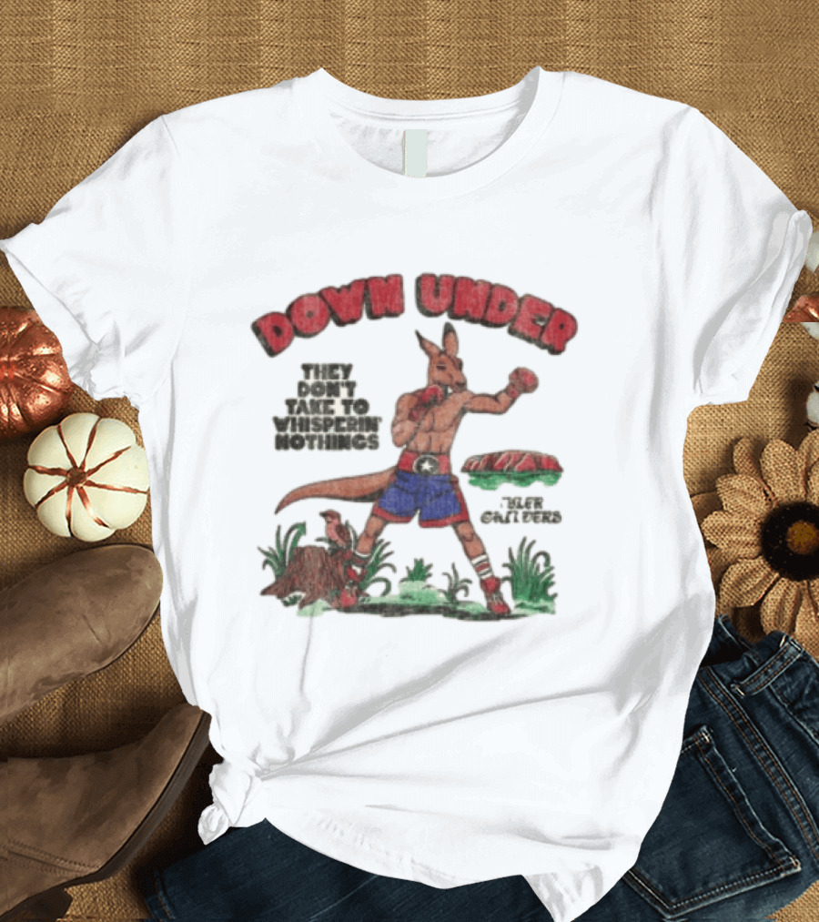 Down Under They Don't Take To Whisperin Nothings Boxing Kangaroo T-Shirt