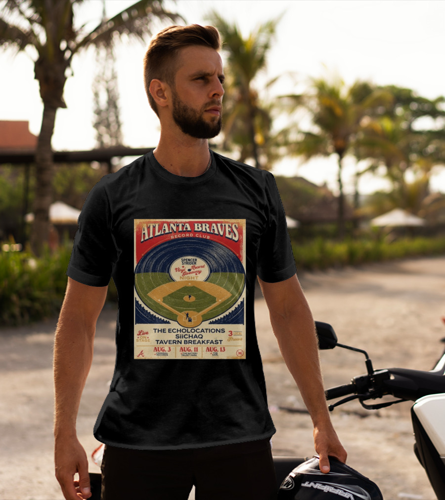 Atlanta Braves Record Club Spencer Strider Vinyl Record Giveaway Night The Echolocations Siichaq Tavern Breakfast Live Local Shows August T-Shirt