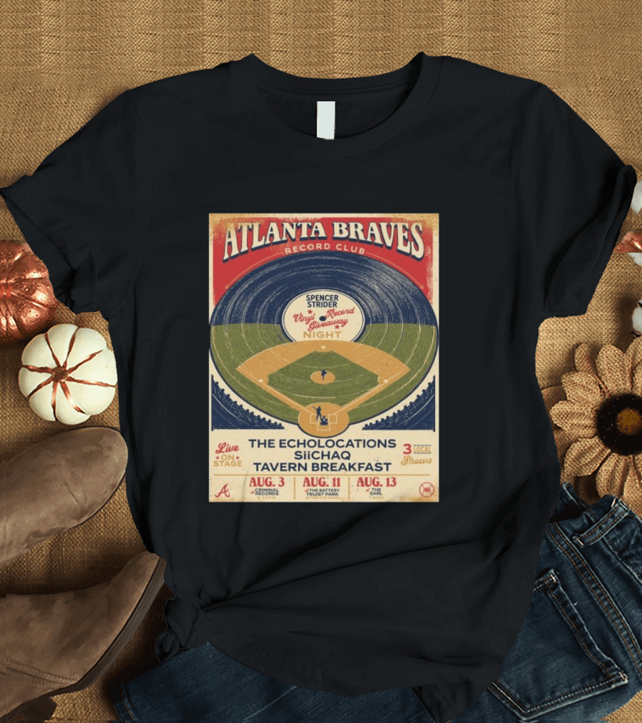 Atlanta Braves Record Club Spencer Strider Vinyl Record Giveaway Night The Echolocations Siichaq Tavern Breakfast Live Local Shows August T-Shirt