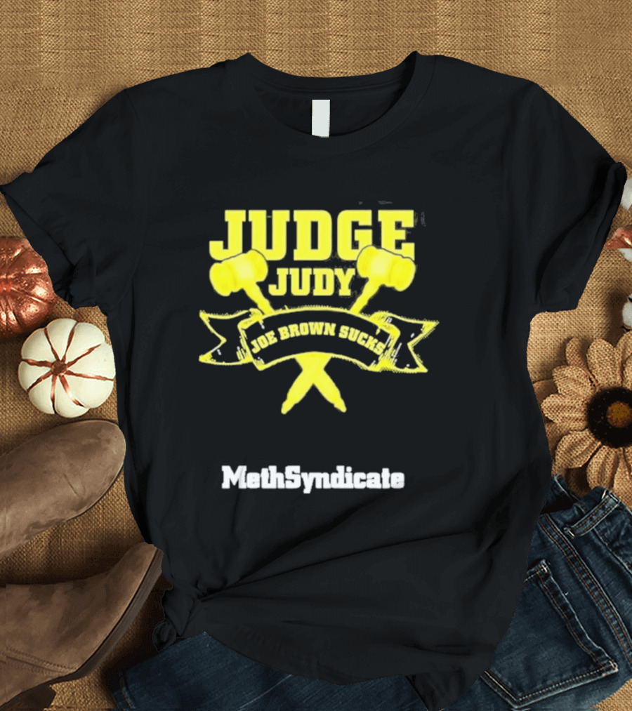 Judge Judy Joe Brown Sucks MethSyndicate T-Shirt