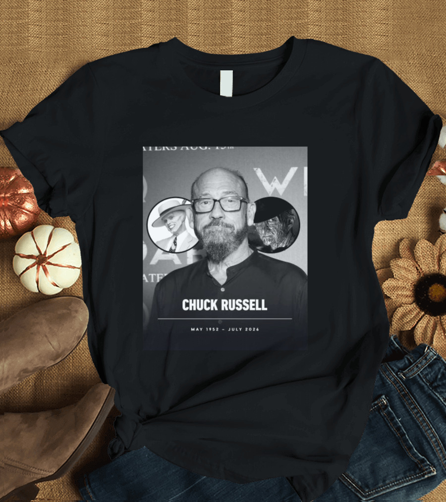 Chuck Russell May 1952 July 2026 The Mask Freddy Krueger T-Shirt