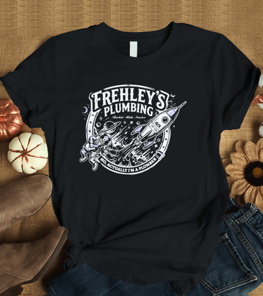 Frehley's Plumbing Rocket Ride Service No Actually I'm A Plumber Retro Space T-Shirt