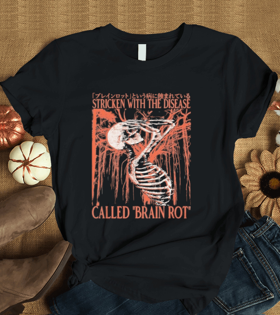 Stricken With The Disease Called Brain Rot Skeleton Japanese Text Skeleton Tree T-Shirt