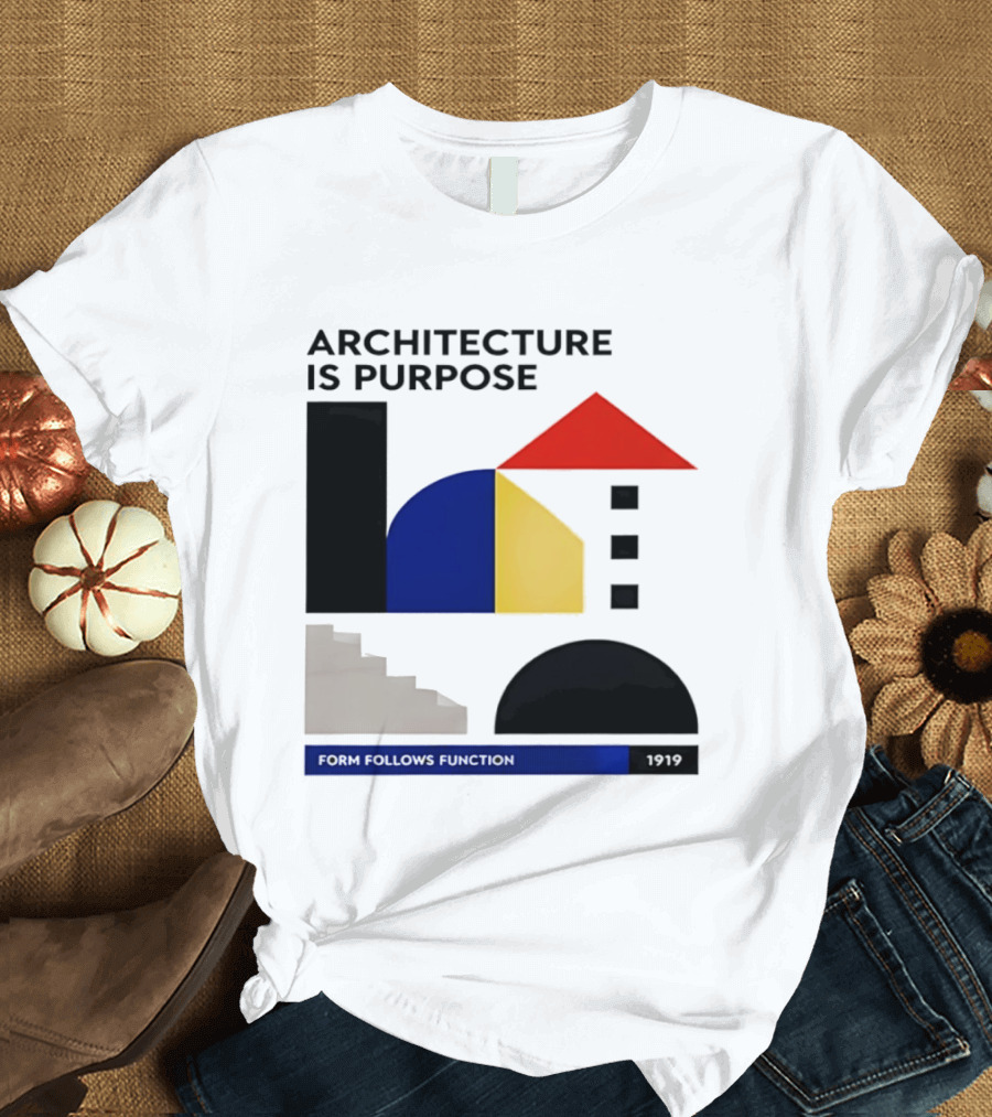 Architecture Is Purpose Form Follows Function 1919 Bauhaus Geometric Shapes T-Shirt