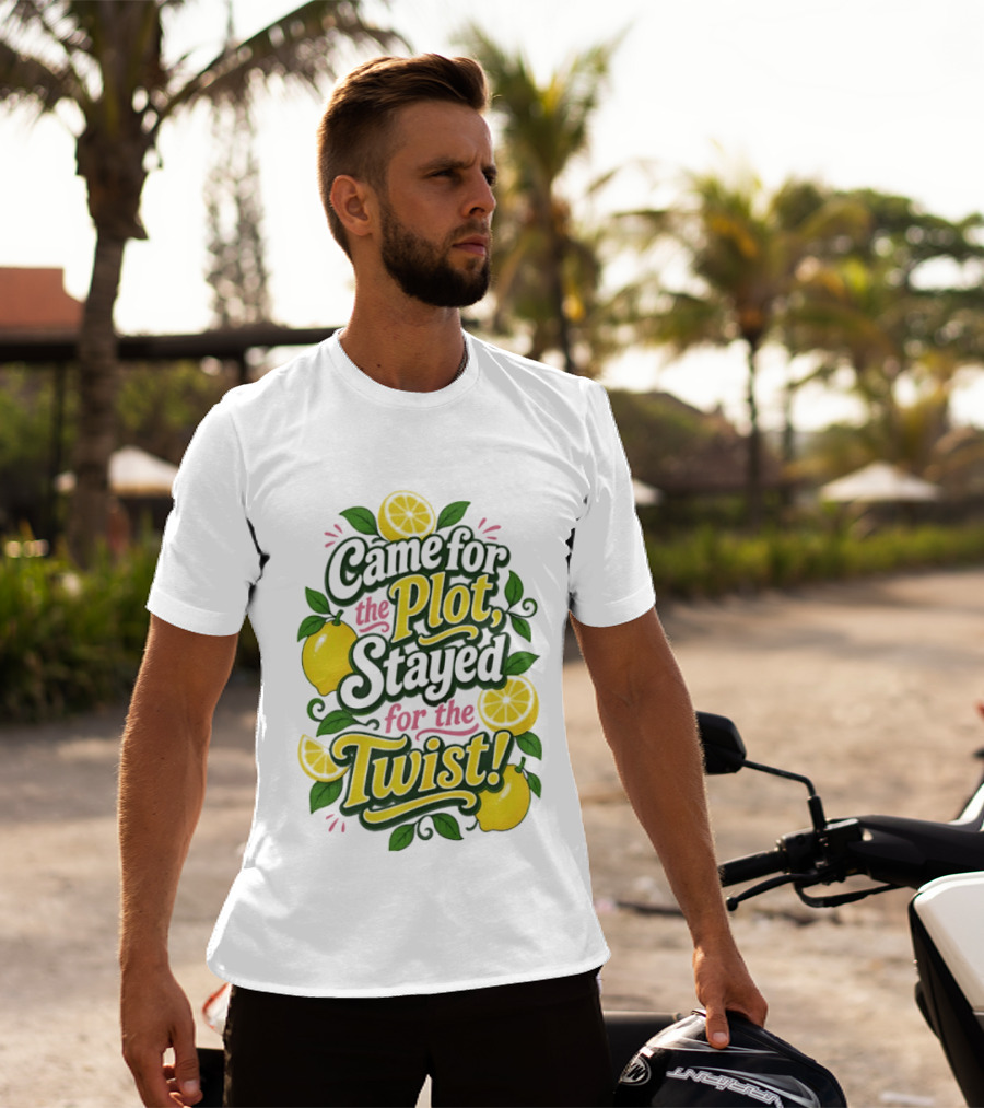 Came For The Plot Stayed For The Twist Lemon T-Shirt