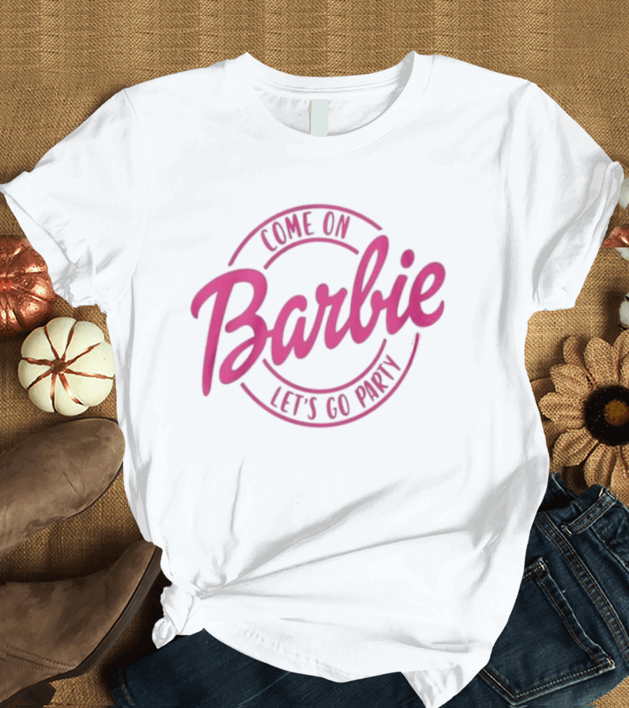 Come On Barbie Let's Go Party Pink T-Shirt