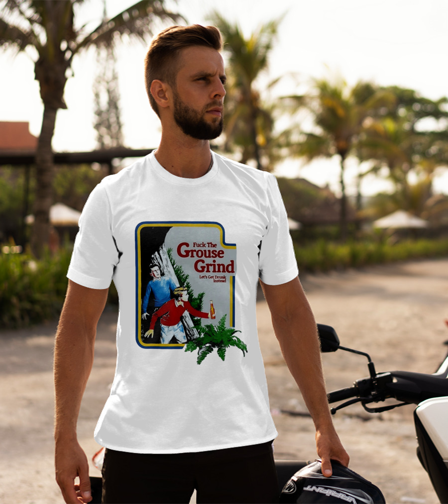 Fuck The Grouse Grind Let's Get Drunk Instead Retro Adventure Scene T-Shirt
