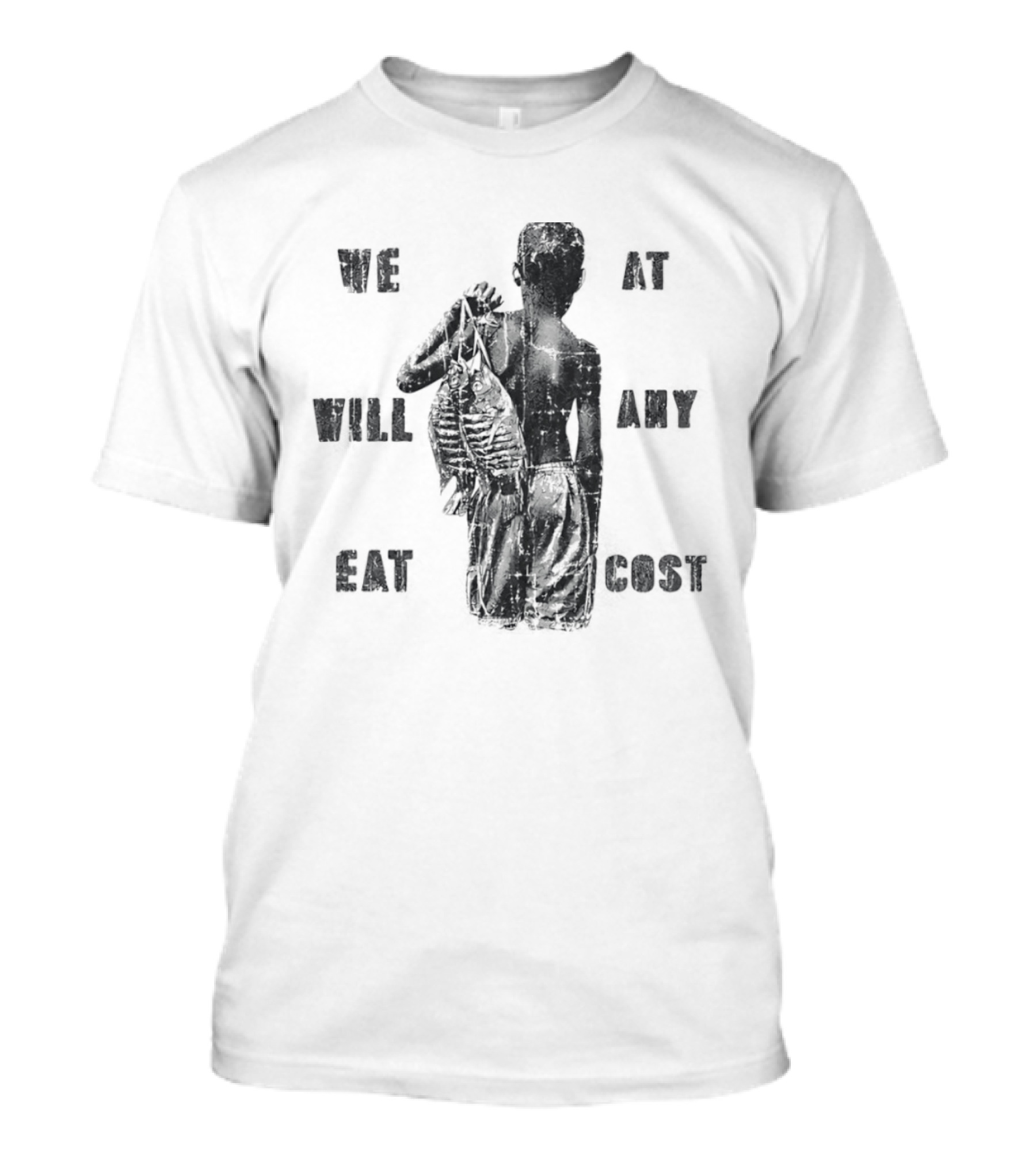We Will Eat At Any Cost Distressed Survival T-Shirt