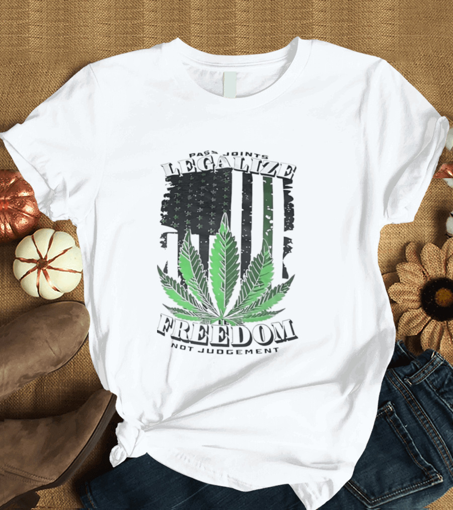 Legalize Freedom Pass Joints Not Judgment Marijuana Cannabis American Flag Leaf T-Shirt