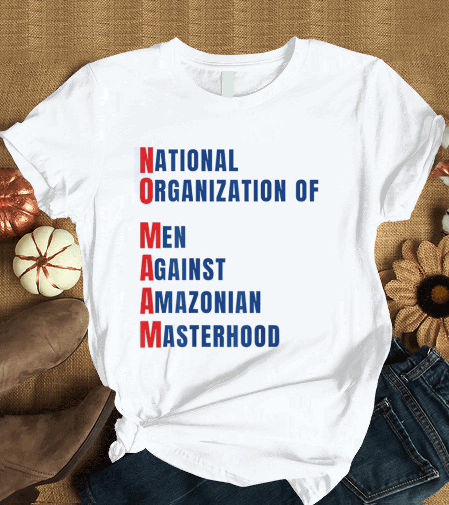 National Organization Of Men Against Amazonian Masterhood Abbreviation T-Shirt