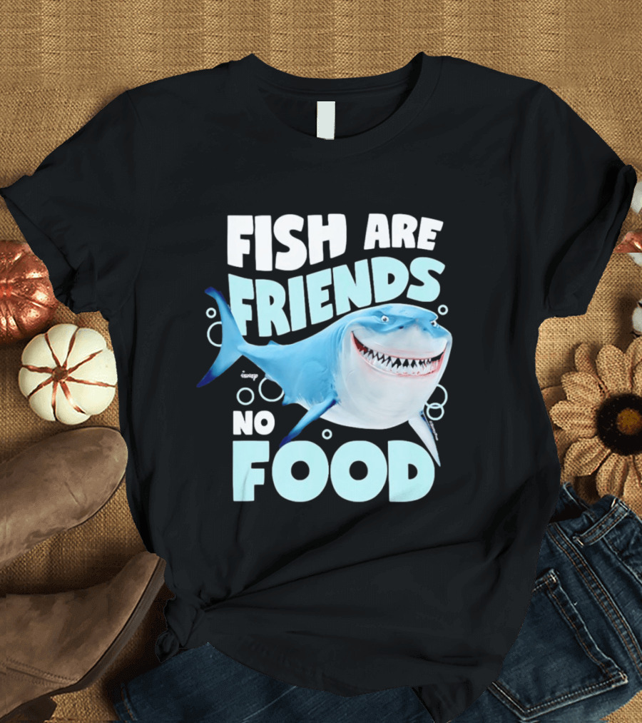 Bruce The Shark Fish Are Friends Not Food Disney Pixar T-Shirt