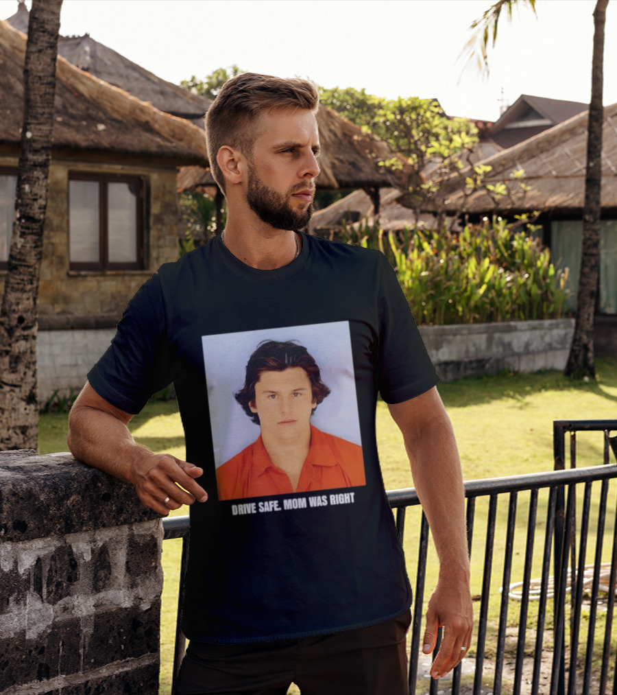 Cameron Herrin Drive Safe Mom Was Right T-Shirt