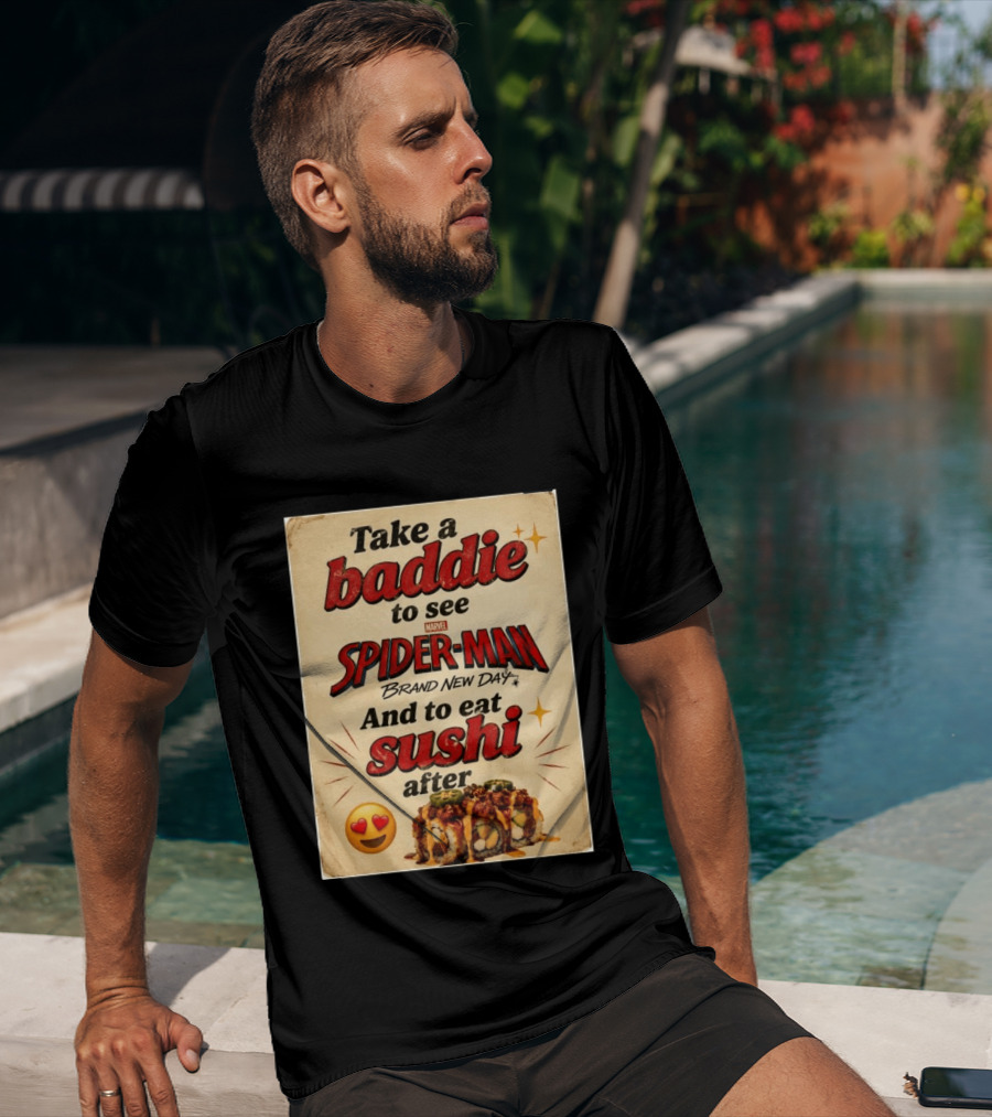 Take Baddie To See Spider Man Brand New Day And Eat Sushi After T-Shirt