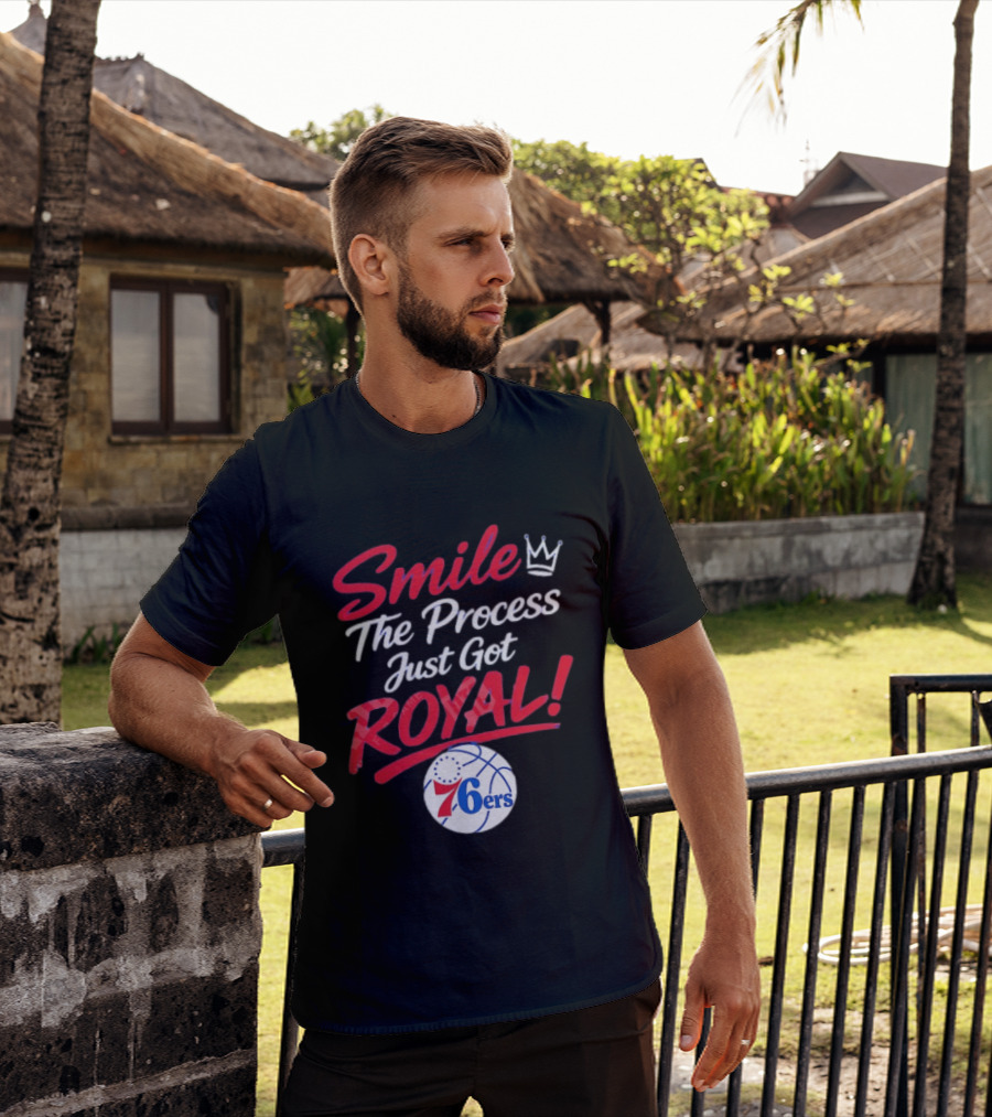 Philadelphia 76ers Smile The Process Just Get Royal Basketball Team T-Shirt