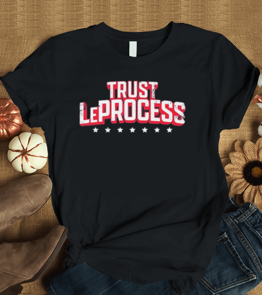 Philadelphia 76ers Trust The Process Le Process Basketball NBA Team Sports T-Shirt