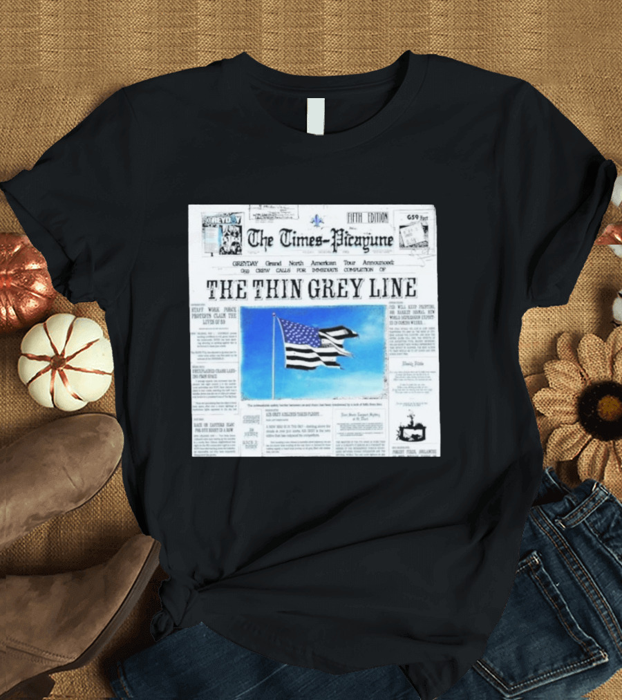 The Times Picayune Fifth Edition The Thin Grey Line American Flag T-Shirt