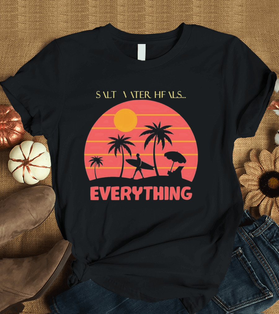 Salt Water Heals Everything Surfer Sunset With Palm Trees And Umbrella T-Shirt