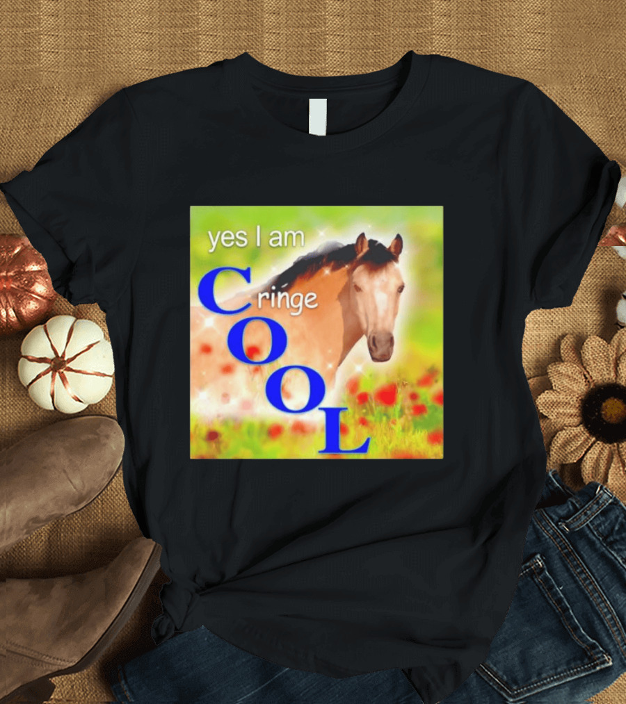 Yes I Am Cringe Cool Horse Meme Poppy Field T-Shirt