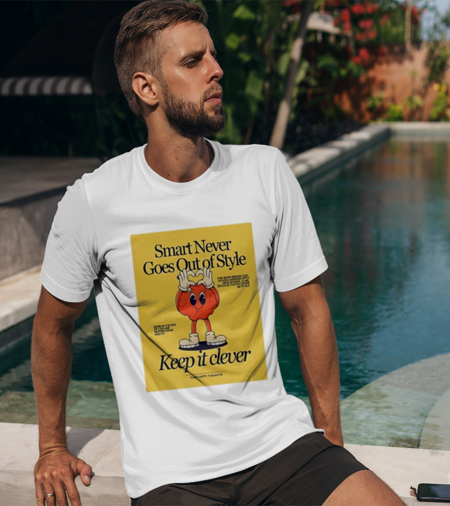 Smart Never Goes Out Of Style Keep It Clever T-Shirt