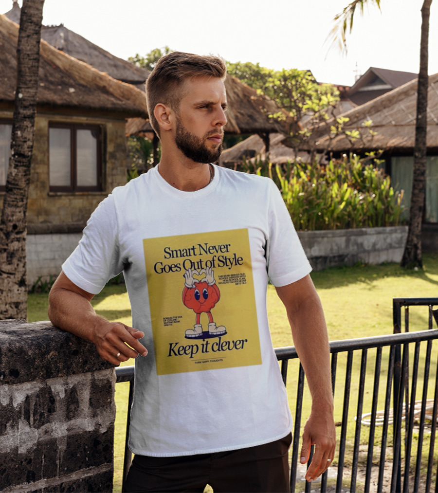 Smart Never Goes Out Of Style Keep It Clever T-Shirt