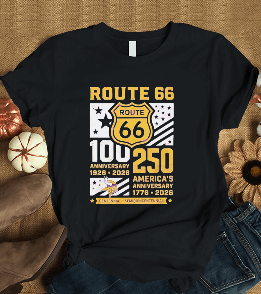 Route 66 Centennial 100th Anniversary 1926 2026 And America's 250th Anniversary 1776 2026 Minnesota Vikings T-Shirt