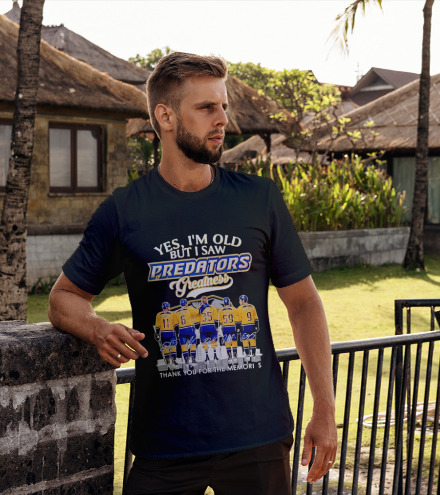 Yes I'm Old But I Saw Predators Greatness Legwand Weber Rinne Josi Forsberg Thank You For The Memories T-Shirt
