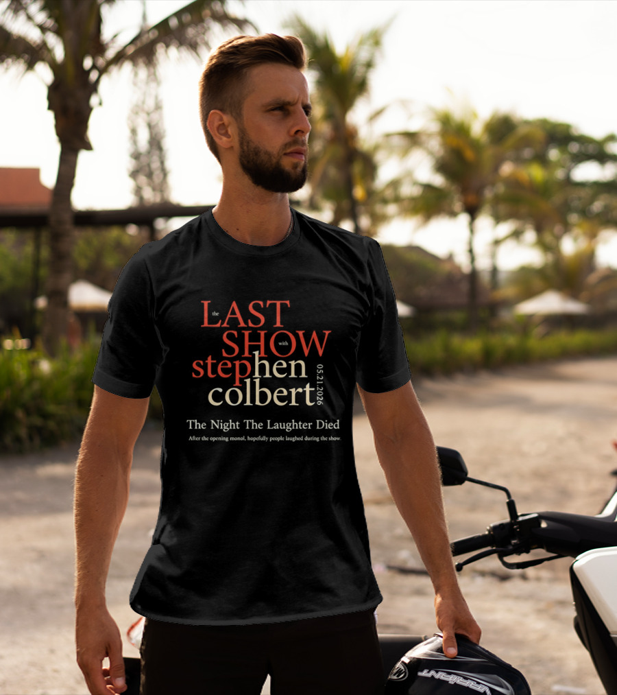 The Last Show With Stephen Colbert 06.21.2026 The Night The Laughter Died T-Shirt