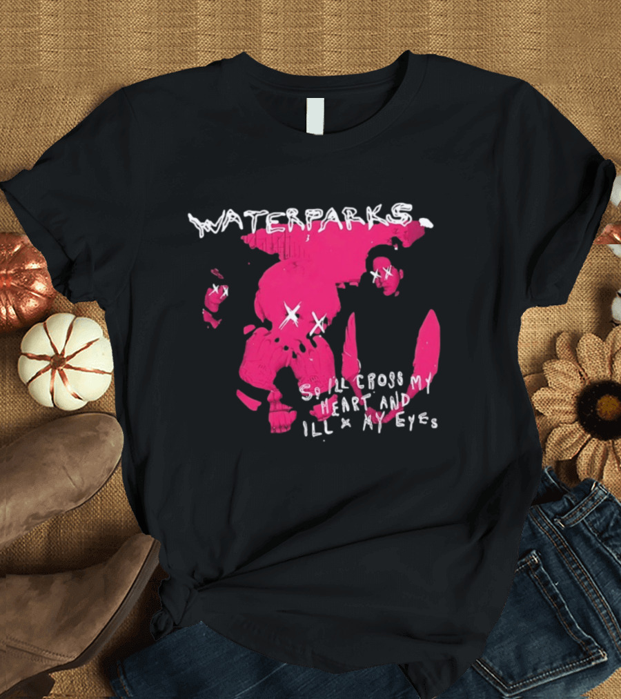 Waterparks So I'll Cross My Heart And I'll X My Eyes Pink Character X Eyes T-Shirt