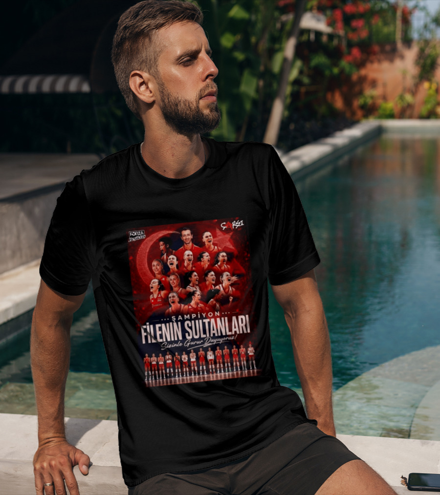 Şampiyon Filenin Sultanları Sizinle Gurur Duyuyoruz Forza Beşiktaş Çarşı Türkiye Voleybol Takımı T-Shirt
