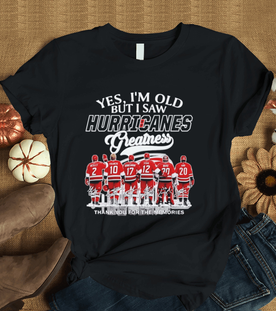 Yes I'm Old But I Saw Hurricanes Greatness Wesley Francis Brind'Amour Staal Ward Aho T-Shirt