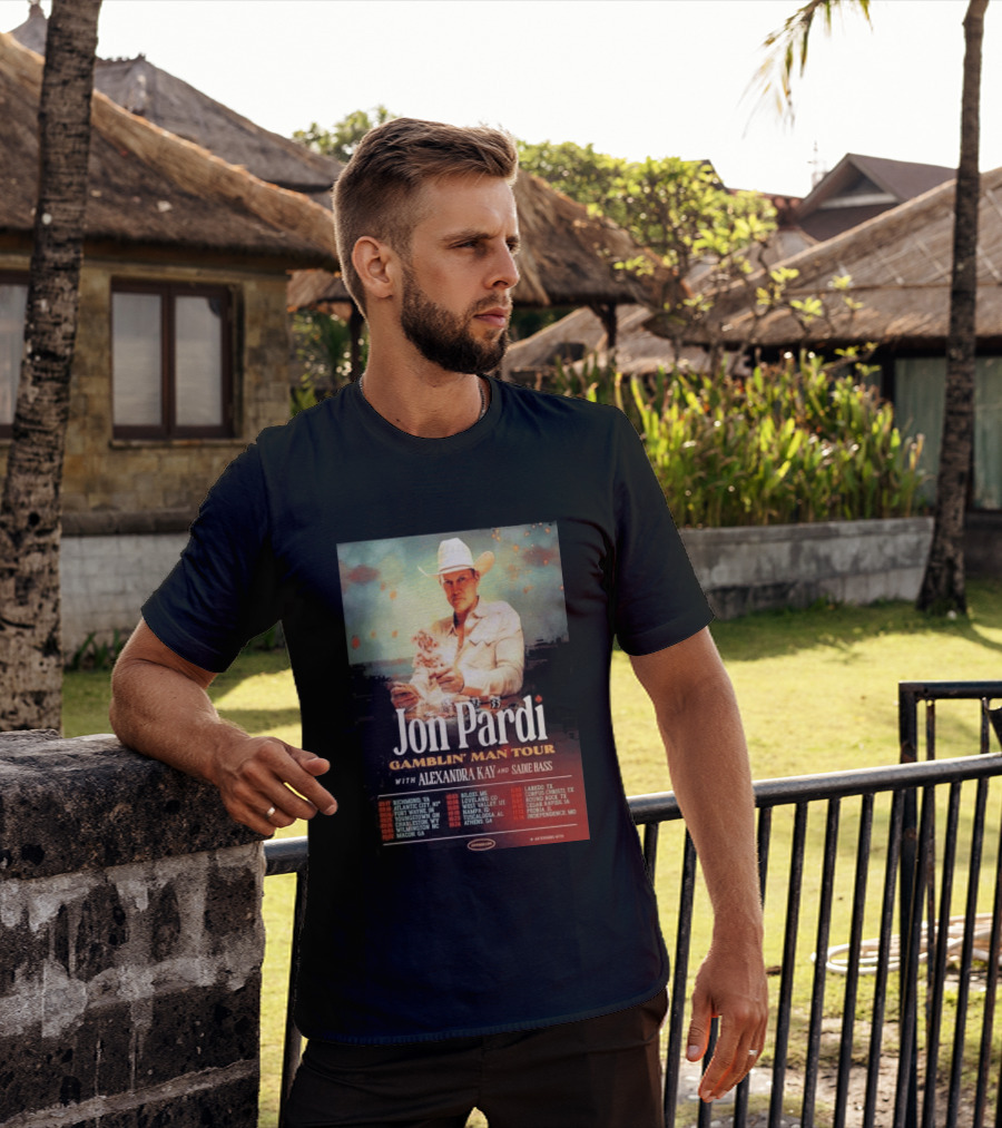 Jon Pardi Gamblin' Man Tour 2026 Featuring Alexandra Kay And Sadie Bass Tour Dates T-Shirt