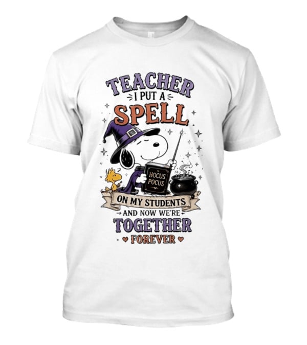 Snoopy Hocus Pocus Teacher I Put A Spell On My Students Together Forever T-Shirt